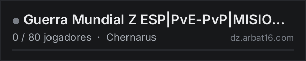 Guerra Mundial Z ESP|PvE-PvP|MISIONES|BOT|KEYS| na lista de servidores de DayZ da AR16