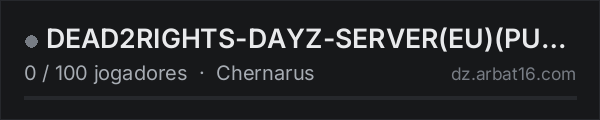 DEAD2RIGHTS-DAYZ-SERVER(EU)(PUBLIC VANILLA) na lista de servidores de DayZ da AR16