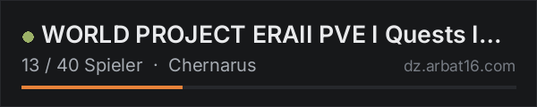 WORLD PROJECT ERAII PVE I Quests I Dungeons I Events in der DayZ-Serverliste von AR16