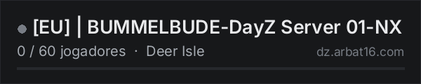 [EU] | BUMMELBUDE-DayZ Server 01-NX na lista de servidores de DayZ da AR16