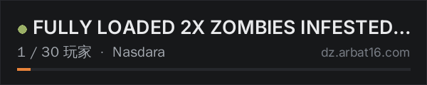 AR16 DayZ 服务器列表中的 FULLY LOADED 2X ZOMBIES INFESTED BADLANDS