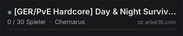 GER/PvE Hardcore Day & Night Survivor Chernarus in der DayZ-Serverliste von AR16