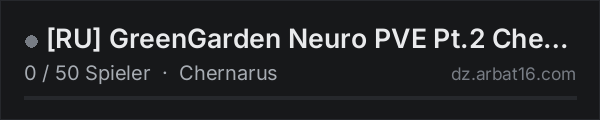 RU GreenGarden Neuro PVE Pt.2 Chernarus in der DayZ-Serverliste von AR16