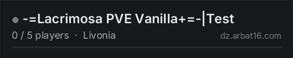 -=Lacrimosa PVE Vanilla+=-|Test on the AR16 DayZ server list
