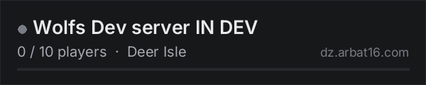 Wolfs Dev server IN DEV on the AR16 DayZ server list