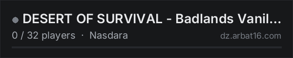 DESERT OF SURVIVAL - Badlands Vanilla + on the AR16 DayZ server list