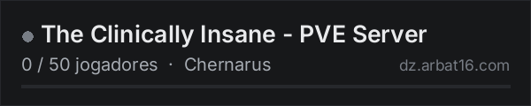 The Clinically Insane - PVE Server na lista de servidores de DayZ da AR16