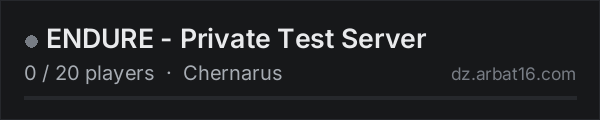 ENDURE - Private Test Server on the AR16 DayZ server list