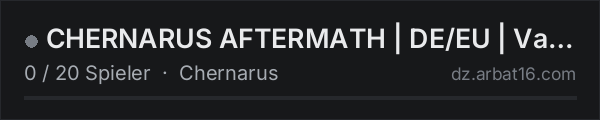CHERNARUS AFTERMATH | DE/EU | Vanilla+ | PvP | SNAFU | BBP | Ve in der DayZ-Serverliste von AR16