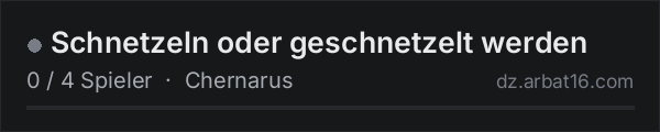 Schnetzeln oder geschnetzelt werden in der DayZ-Serverliste von AR16