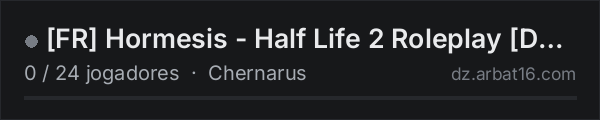 [FR] Hormesis - Half Life 2 Roleplay [DEV] na lista de servidores de DayZ da AR16