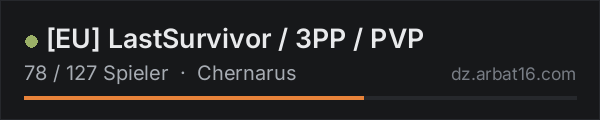 [EU] LastSurvivor / 3PP / PVP in der DayZ-Serverliste von AR16
