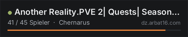 Another Reality.PVE 2| Quests| SeasonPass| loot x5| Mission in der DayZ-Serverliste von AR16