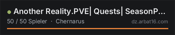 Another Reality.PVE| Quests| SeasonPass| loot x5| Mission in der DayZ-Serverliste von AR16