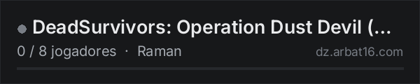 DeadSurvivors: Operation Dust Devil (moved to new server) na lista de servidores de DayZ da AR16