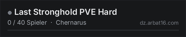 Last Stronghold PVE Hard in der DayZ-Serverliste von AR16
