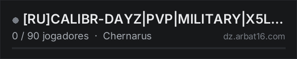 RUCALIBR-DAYZ|PVP|MILITARY|X5LOOT|TRADER+|BMP|BTR|TIGR| na lista de servidores de DayZ da AR16