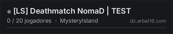 [LS] Deathmatch NomaD | TEST na lista de servidores de DayZ da AR16