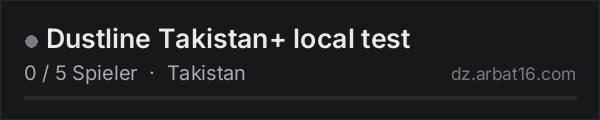 Dustline Takistan+ local test in der DayZ-Serverliste von AR16