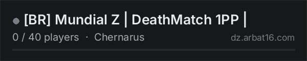 [BR] Mundial Z | DeathMatch 1PP | on the AR16 DayZ server list