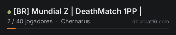 [BR] Mundial Z | DeathMatch 1PP | na lista de servidores de DayZ da AR16