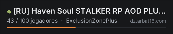 [RU] Haven Soul STALKER RP AOD PLUS https://discord.gg/havensou na lista de servidores de DayZ da AR16