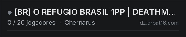 [BR] O REFUGIO BRASIL 1PP | DEATHMATCH CHERNARUS na lista de servidores de DayZ da AR16