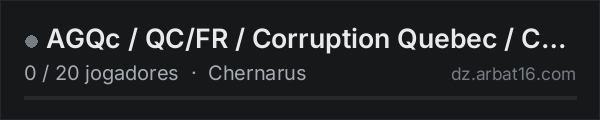 AGQc / QC/FR / Corruption Quebec / Chernarusplus na lista de servidores de DayZ da AR16
