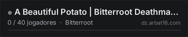 A Beautiful Potato | Bitterroot Deathmatch na lista de servidores de DayZ da AR16