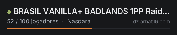 BRASIL VANILLA+ BADLANDS 1PP Raid Sabado na lista de servidores de DayZ da AR16