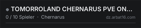 TOMORROLAND CHERNARUS PVE ONLY NO PVP NO THEFT NO RAIDING OR KI in der DayZ-Serverliste von AR16