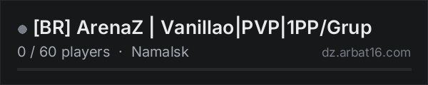 [BR] ArenaZ | Vanillao|PVP|1PP/Grup on the AR16 DayZ server list