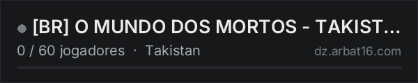 [BR] O MUNDO DOS MORTOS - TAKISTAN - VANILLA+ Wipe 01-08-26 na lista de servidores de DayZ da AR16