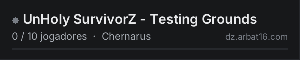 UnHoly SurvivorZ - Testing Grounds na lista de servidores de DayZ da AR16