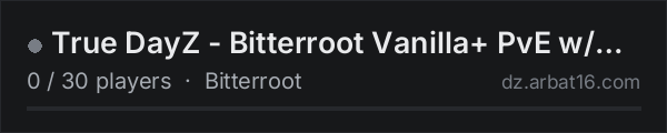 True DayZ - Bitterroot Vanilla+ PvE w/BBP/Airdrops/Perks on the AR16 DayZ server list