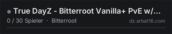 True DayZ - Bitterroot Vanilla+ PvE w/BBP/Airdrops/Perks in der DayZ-Serverliste von AR16