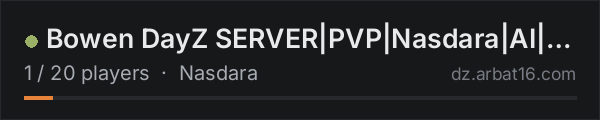 Bowen DayZ SERVER|PVP|Nasdara|AI|Fresh Oct 15 on the AR16 DayZ server list