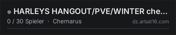 HARLEYS HANGOUT/PVE/WINTER chernarusplus in der DayZ-Serverliste von AR16
