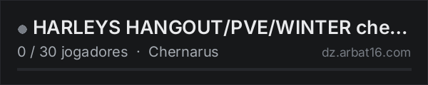 HARLEYS HANGOUT/PVE/WINTER chernarusplus na lista de servidores de DayZ da AR16