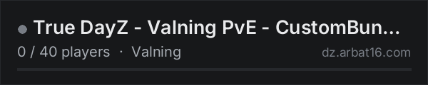 True DayZ - Valning PvE -  CustomBunker/Missions/Events/Mutants on the AR16 DayZ server list