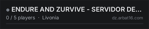 ENDURE AND ZURVIVE - SERVIDOR DE PRUEBAS on the AR16 DayZ server list