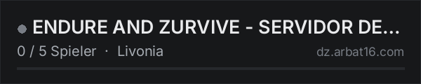 ENDURE AND ZURVIVE - SERVIDOR DE PRUEBAS in der DayZ-Serverliste von AR16