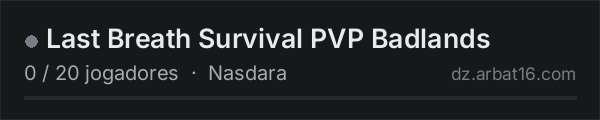 Last Breath Survival PVP Badlands na lista de servidores de DayZ da AR16