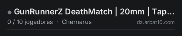 GunRunnerZ DeathMatch | 20mm | Tappers | Arena Swaps | Duels na lista de servidores de DayZ da AR16