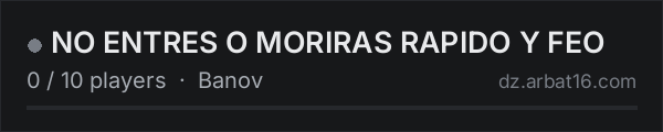 NO ENTRES O MORIRAS RAPIDO Y FEO on the AR16 DayZ server list