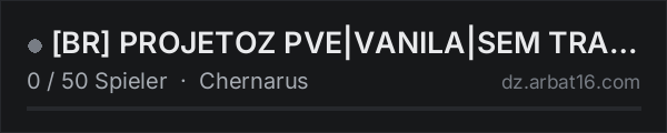 [BR] PROJETOZ PVE|VANILA|SEM TRADE|SIS CRAFT|LOOT++ ABRE BREVE in der DayZ-Serverliste von AR16