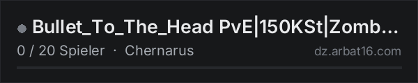 Bullet_To_The_Head PvE|150KSt|Zombies+|Animals+|Loot+|Traders in der DayZ-Serverliste von AR16