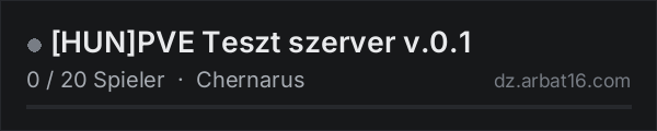 [HUN]PVE Teszt szerver v.0.1 in der DayZ-Serverliste von AR16