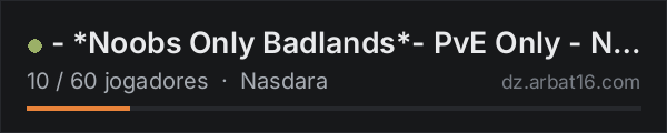 - *Noobs Only Badlands*- PvE Only - NO PvP - na lista de servidores de DayZ da AR16