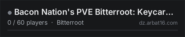 Bacon Nation's PVE Bitterroot: KeycardVaults|Radiation|Cannabis on the AR16 DayZ server list
